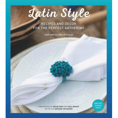 Latin style. Recipes and decor for perfect gathering
