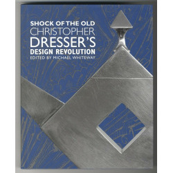 Shock of the Old: Christopher Dresser's Design Revolution