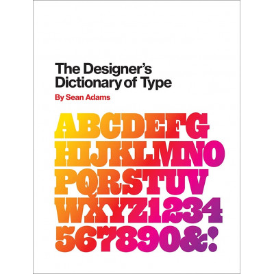 The Designer`s Dictionary of Type
