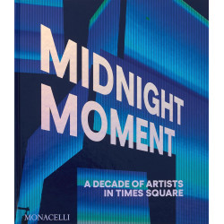 Midnight Moment: A Decade of Artists in Times Square Midnight Moment: A Decade of Artists in Times Square