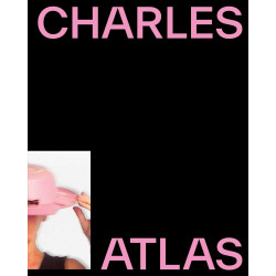 Charles Atlas: About Time Charles Atlas: About Time