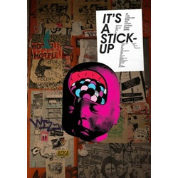 It's a Stick-Up: 20 Real Wheat Paste-Ups from the World's Greatest Street Artists