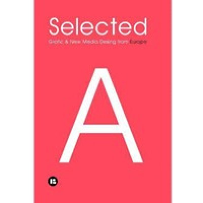 Selected A: Grafic & New Media Design from Europe (Уценка)