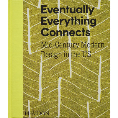 Eventually Everything Connects: Mid-Century Modern Design in the US