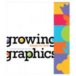 Growing Graphics: Design for kids (Уценка)