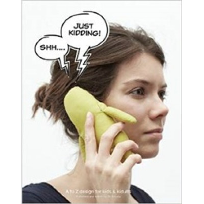 Just Kidding - Design for Kids of All Ages