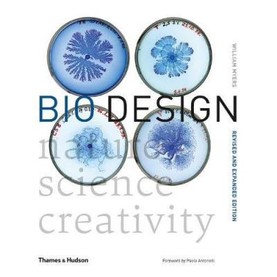 Bio Design: Nature, Science, Creativity