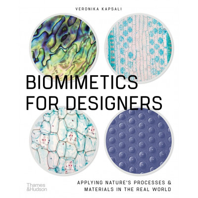 Biomimetics for Designers : Applying Nature's Processes & Materials in the Real
