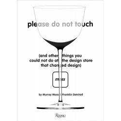 Please Do Not Touch: And Other Things You Couldn't Do at Moss the Design Store That Changed Design