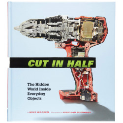 Cut in Half: The Hidden World Inside Everyday Objects