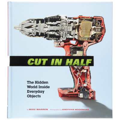 Cut in Half: The Hidden World Inside Everyday Objects