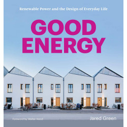 Good Energy: Renewable Power and the Design of Everyday Life