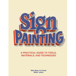 Sign Painting: A practical guide to tools, materials, and techniques