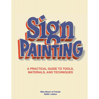 Sign Painting: A practical guide to tools, materials, and techniques