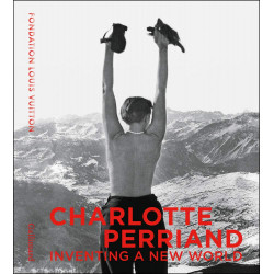 Charlotte Perriand: Inventing A New World