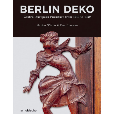 Berlin Deko: Central European Furniture from 1910 to 1930