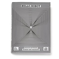 Hello, Robot: Design Between Human And Machine