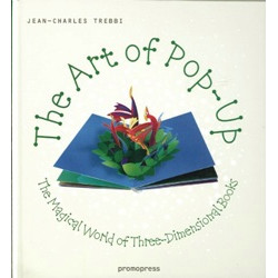 The Art of Pop-Up. The Magical World of 3D Books