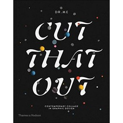 Cut That Out: Contemporary Collage in Graphic Design