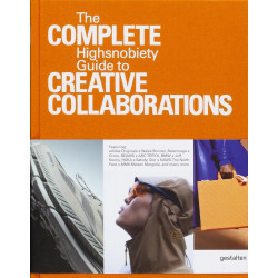 The Incomplete Vol. 2: Highsnobiety Guide to Creative Collaborations The Incomplete Vol. 2: Highsnobiety Guide to Creative Collaborations