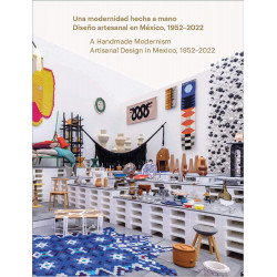 Handmade Modernism: Artisanal Design in Mexico, 1952-2022