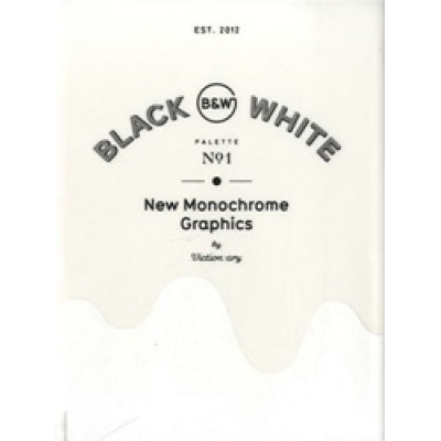 Palette 01: Black & White: New Monochrome Graphics