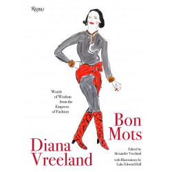 Diana Vreeland: Bon Mots: Words of Wisdom From the Empress of Fashion