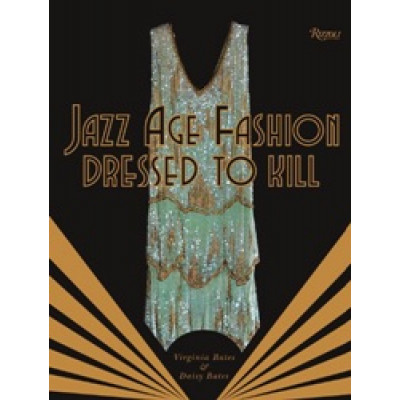 Jazz Age Fashion. Dressed to Kill (Уценка) Jazz Age Fashion. Dressed to Kill (Уценка)