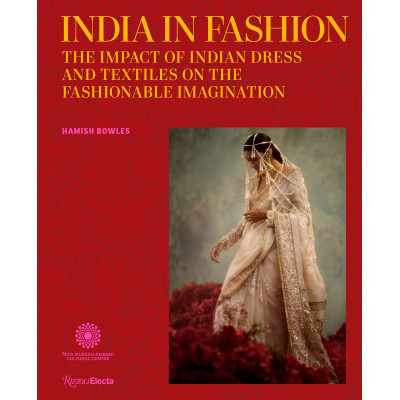 India in Fashion: The Impact of Indian Dress and Textiles on the Fashionable Imagination India in Fashion: The Impact of Indian Dress and Textiles on the Fashionable Imagination