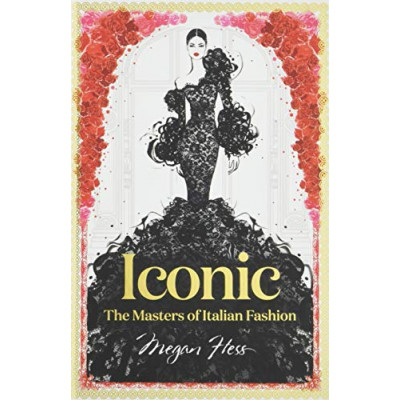 Iconic: The Masters of Italian Fashion