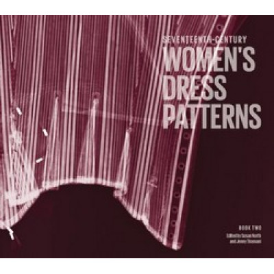 Seventeenth Century Women's Dress Patterns, bk. 2