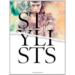 Stylists: New Fashion Visionaries