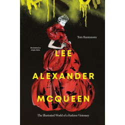 Lee Alexander McQueen: The Illustrated World of a Fashion Visionary