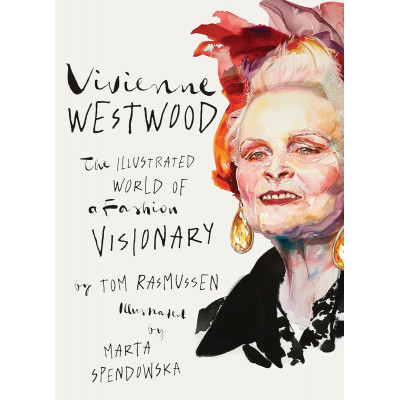 Vivienne Westwood: The Illustrated World of a Fashion Visionary