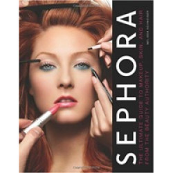Sephora: The Ultimate Guide to Makeup (Уценка)