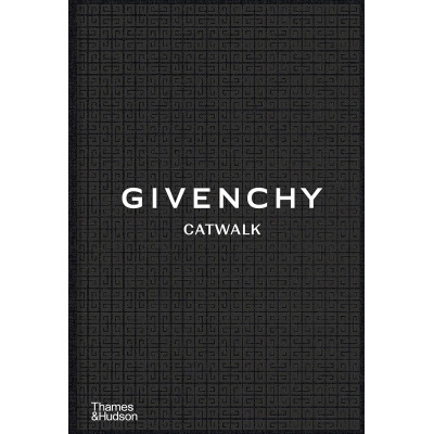 Givenchy Catwalk: The Complete Collections