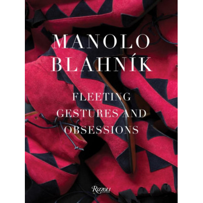 Manolo Blahnik: Fleeting Gestures and Obsessions (Уценка)