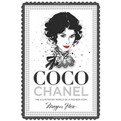 Coco Chanel: The Illustrated World of a Fashion Icon
