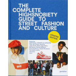 The Complete Highsnobiety Guide to Street Fashion and Culture