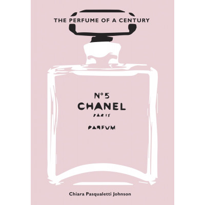 Chanel No. 5: The Perfume of a Century