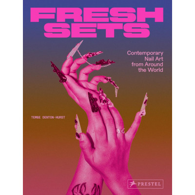 Fresh Sets: Contemporary Nail Art from Around the World