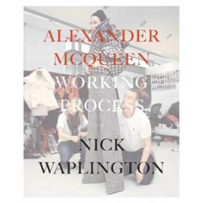 Alexander Mcqueen/Nick Waplington: Working Process