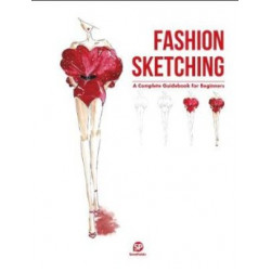 Fashion Sketching: A Complete Guidebook for Beginners