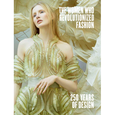 The Women Who Revolutionized Fashio (Уценка)