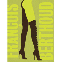 François Berthoud: Fashion, Fetish and Fantasy