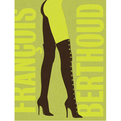 François Berthoud: Fashion, Fetish and Fantasy