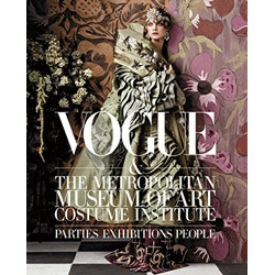 Vogue and The Metropolitan Museum of Art Costume Institute