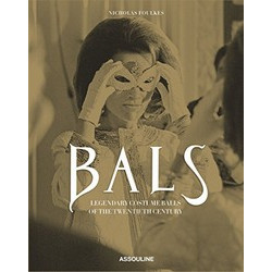 Balls: Legendary Costume Balls of the Twentieth Century