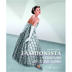 Fashionista: A Century of Style Icons