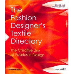 The Fashion Designer's Textile Directory: The Creative Use of Fabrics in Design